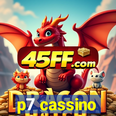 p7 cassino